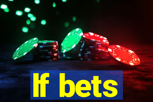 lf bets